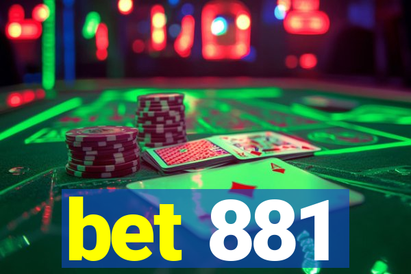 bet 881